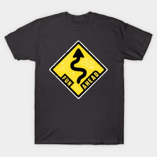 Fun Ahead - Funny Road Sign T-Shirt